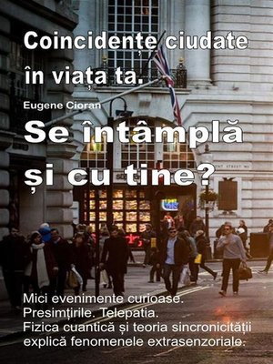 cover image of Coincidențe ciudate în viața ta. Mici evenimente curioase. Presimțirile. Telepatia. Se întâmplă și cu tine?